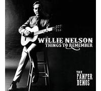 Nelson, Willie - Things to Remember--The Pamper Demos