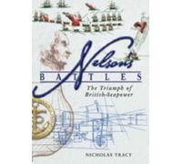 Nelson's Battles: the Triumph of British Seapower