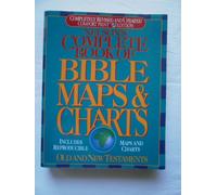 Nelson's Complete Book of Bible Maps and Charts: Old and New Testaments