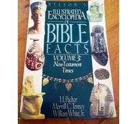 Nelson's Illustrated Encyclopedia of Bible Facts Volume 3: New Testament Times