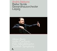 Nelsons/Skride: Berg/Mendelssohn [DVD]