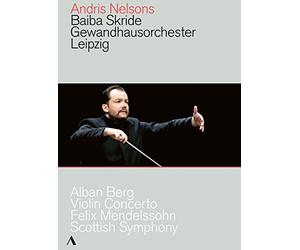 Nelsons/Skride: Berg/Mendelssohn [DVD]