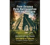 Nem Deuses Nem Astronautas Nem Os Antigos (ebook)