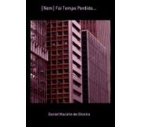 (nem) Foi Tempo Perdido... (ebook)