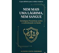 Nem Mais uma Lágrima, Nem Sangue.: Estratégias Preventivas contra a Judicialização na Saúde.