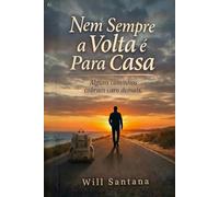 Nem Sempre a Volta é Para Casa: Um homem na estrada. Sem destino. Sem garantias.: 1 (A Trilogia de Enrico)