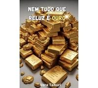 Nem Tudo Que Reluz É Ouro