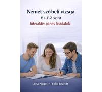 Német szóbeli vizsga B1-B2: Interaktív páros feladatok (Deutsch Sprechen B1-B2: Prüfungsvorbereitung für Ungarischsprachige)