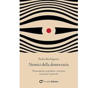 Nemici della democrazia. Nazionalismo, populismo e fascismo tra passato e presente (Meta)
