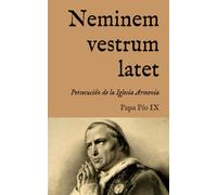 Neminem vestrum latet: Encíclica sobre la persecución de la Iglesia Armenia en Constantinopla (1854) (San Lino Libros)