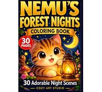 Nemu's Forest Nights: Cute Cat Coloring Book: 30 Adorable Cozy Forest Night Scenes for Relaxation (Nemu Coloring Book)