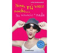 Nena, tu vales mucho...no renuncies a nada