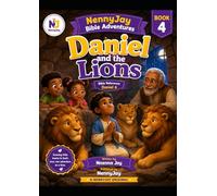 NennyJay Bible Adventures: Book 4: Daniel and the Lions