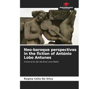 Neo-baroque perspectives in the fiction of António Lobo Antunes: A look at Eu Hei-de Amar uma Pedra