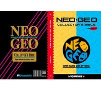 Neo-geo collector’s bible (Conscious Gaming. Manuale cultura videog.)