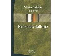 Neo-materialismo: Hacia un nuevo paradigma ontológico y epistémico (FILOSOFIA E HISTORIA, MARCOS TEORICOS, POLITICOS, SOCIALES Y LINEAS DE PENSAMIENTO VI)
