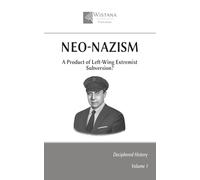 Neo-Nazism: A Product of Left-Wing Extremist Subversion? (Deciphered History)
