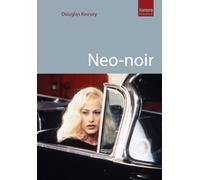 Neo-noir: Contemporary Film Noir from Chinatown to The Dark Knight: 0 (Kamera Books)