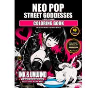 NEO POP STREET GODDESSES: A Bold Anime Coloring Book of Myth, Music & Street Style (Mythic Worlds Coloring Books)