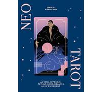 Neo Tarot: A Fresh Approach to Self-care, Healing and Empowerment