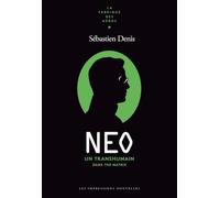 Neo: Un transhumain dans The Matrix