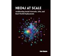 Neo4j at Scale: Architecting Social Networks, APIs, and Real-World Deployments