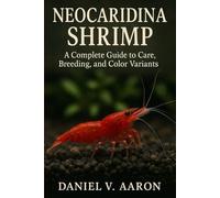 Neocaridina Shrimp: A Complete Guide to Care, Breeding, and Color Variants