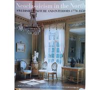 Neoclassicism in the North: Swedish Furniture and Interiors 1770-1850