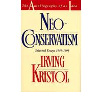 Neoconservatism: The Autobiography of an Idea