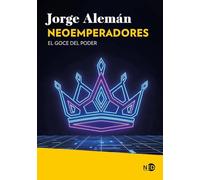 Neoemperadores: El goce del poder: 2131 (Huellas y Señales)