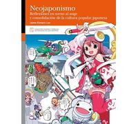 Neojaponismo. Reflexiones en torno al auge y consolidación de la cultura popular: 12 (Federico Torralba Estudios de Asia Oriental)