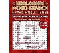 Neologism Word Search Puzzle Book: New Words of the Last 15 Years | 114 Puzzles | 2700+ Themed Words | 20 x 20 Grids