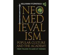 Neomedievalism, Popular Culture, and the Academy: From Tolkien to Game of Thrones: 16 (Medievalism)