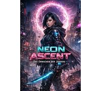 Neon Ascent: Das erwachen der Jägerin