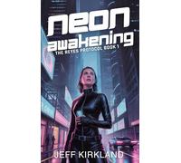 Neon Awakening: The Reyes Protocol Book 1
