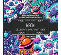 Neon Celestial Dreams Tales Scrapbook Paper: Vibrant Neon Cosmic Patterns, Ideal for Arts, Crafts & DIY Projects