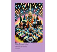 Neon Frequencies: A Biography of Louis Futon