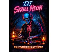 Neon Grave Beats: Halloween Lined Notebook for DJs, Music Lovers, Ravers, Party Nights & Spooky Creative Vibes