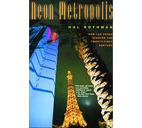 Neon Metropolis: How Las Vegas Started the Twenty-First Century