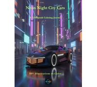 Neon Night City Cars: An Adult Coloring Book of Cyberpunk Cars and Futuristic City Streets (Sky Orbit Garage Series)