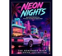 Neon Nights: Bold & Easy Coloring for the Generation That Made the Eighties Bright (The Remember When Coloring Collection)