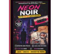 Neon Noir: The 80s New York Cassette Mystery: An Interactive Murder Mystery Word Search Book for Adults Featuring Detective Logic Puzzles, Crime Clues, and Retro Cold Cases