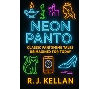 Neon Panto: Classic Pantomime Tales Reimagined for Today: 1