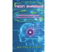 Neon Shadows: A Roll Your Own Adventure Story: 1 (The CyberNet Saga)
