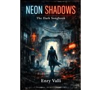 NEON SHADOWS: The Dark Songbook