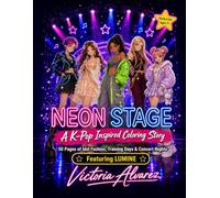 NEON STAGE: A K-Pop Inspired Coloring Story: 50 Pages of Idol Fashion, Training Days & Concert Nights (LUMINE Coloring Books)