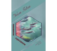 Neon Tetra: Handbook for Aquarium Fish and Care