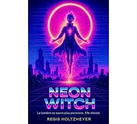 Neon Witch: La lumière ne sauve plus personne. Elle choisit.