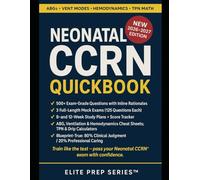 Neonatal CCRN QuickBook: NICU-Focused CCRN Review with 1,000+ Practice Questions, 3 Full Mock Exams, Rationales, ABG/Ventilation & Hemodynamics Drills