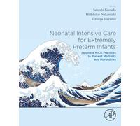 Neonatal Intensive Care for Extremely Preterm Infants: Japanese NICU Practices to Prevent Mortality and Morbidities